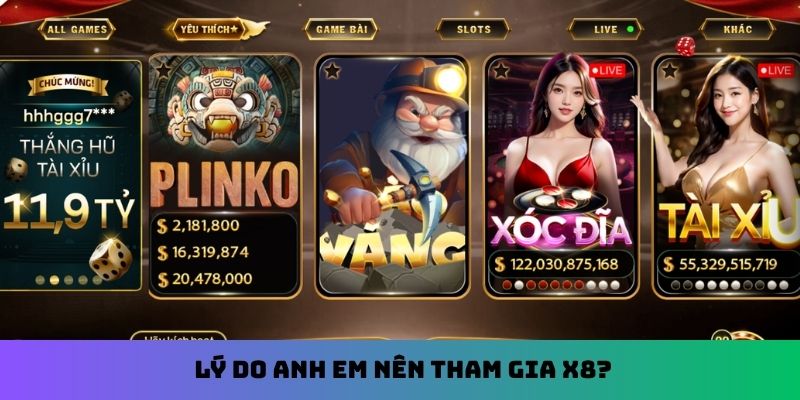 Lý do anh em nên tham gia X8?