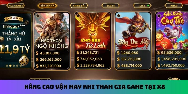 Nâng cao vận may khi tham gia game tại X8